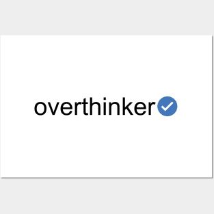 Verified Overthinker (Black Text) Posters and Art